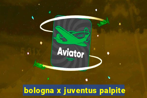 bologna x juventus palpite